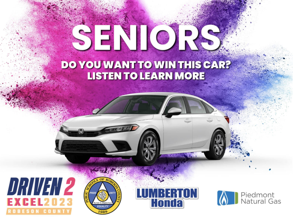 Seniors Do you want to win this car? Listen to learn more Driven 2 Excel 2023 Robeson County Flyer