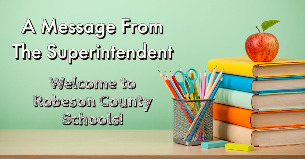 A Message from the Superintendent: Welcome to Robeson County Schools!
