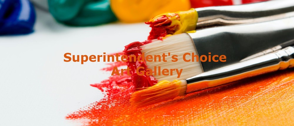 Superintendent's Choice Art Gallery