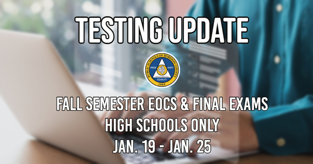 Testing Update: Fall Semester EOCs and Final Exams High Schools Only Jan 19 - Jan 25  words placed over photo of person typing on laptop with PSRC Logo